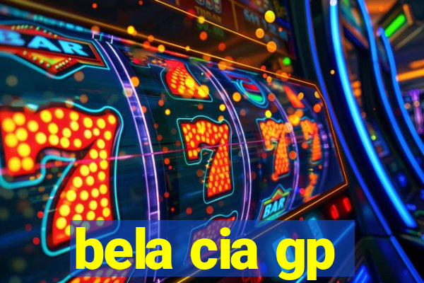 bela cia gp